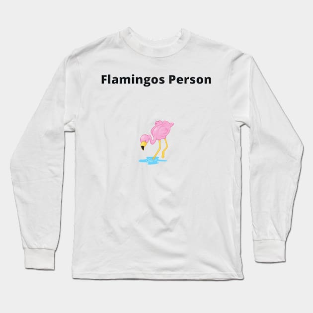 Flamingos Person - Flamingos Long Sleeve T-Shirt by PsyCave